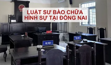 Dịch vụ Luật sư bào chữa hình sự tại Đồng Nai